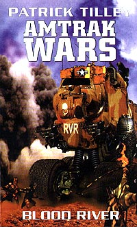 Amtrak Wars - Blood River - Book 4