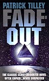 Fade-Out - The classic close-encounter novel often copied... never surpassed
